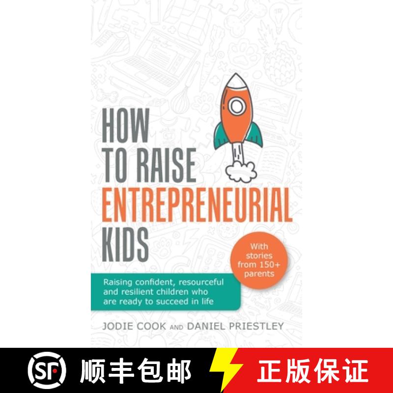 【2-3周达】How to Raise Entrepreneurial Kids: Raising Confident, Resourceful and Resilient Children W... [9781781336588]