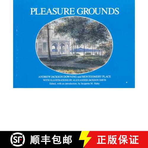 【3-4周达】精装 Pleasure Grounds: Andrew Jackson Downing and Montgomery Place [9780912882659]