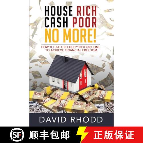 【3-4周达】House Rich Cash Poor No More: How to use the equity in your home to achieve financial freedom [9781989059029]
