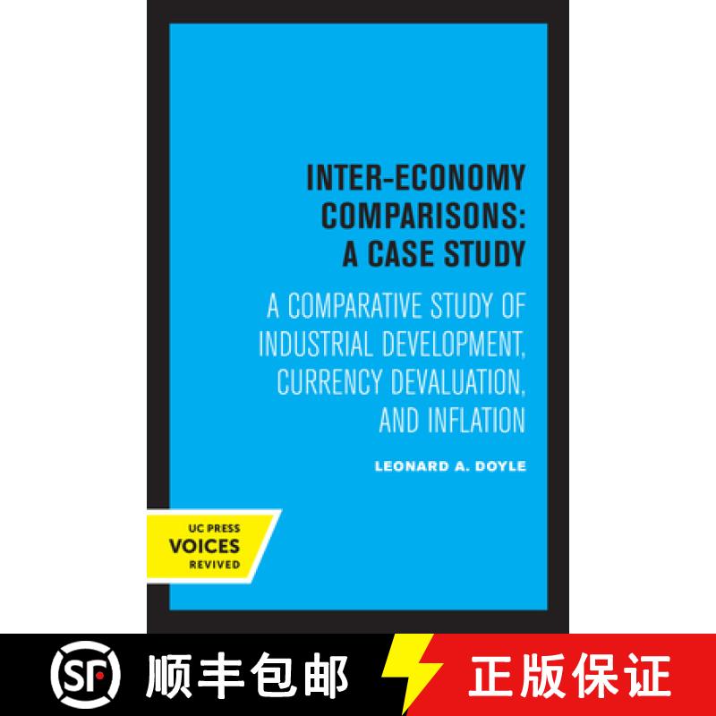 预订 Inter-Economy Comparisons: A Case Study: A Comparative Study of Industrial Development, Currency... [9780520310551]
