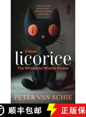 预订 Licorice: The Whiskered Whistle Blower [9781923386204]