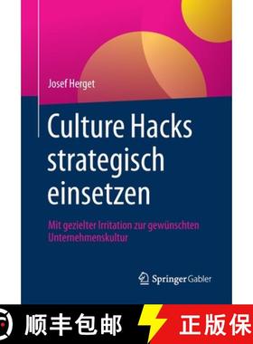【3-4周达】Culture Hacks strategisch einsetzen : Mit gezielter Irritation zur gewünschten Unternehme... [9783662629338]