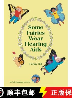 预订 Some Fairies Wear Hearing Aids: a magical story for children with hearing aids or cochlear impla... [9781913968588]