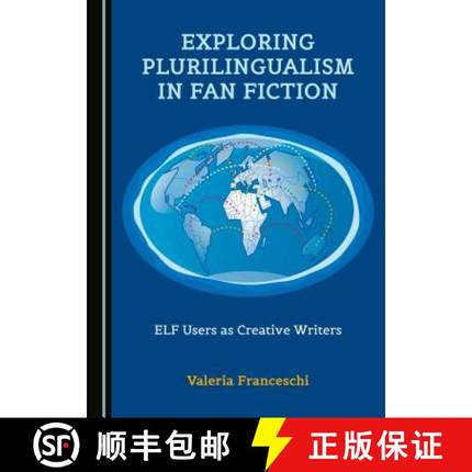 预订 Exploring Plurilingualism in Fan Fiction : ELF Users as Creative Writers [9781443898683]