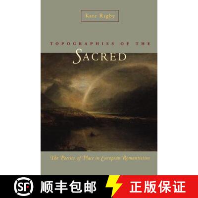 预订 Topographies of the Sacred – The Poetics of Place in European Romanticism [9780813922751]