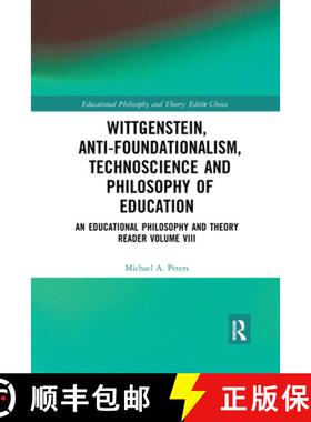 【3-4周达】Wittgenstein, Anti-foundationalism, Technoscience and Philosophy of Education: An Educatio... [9781032175058]