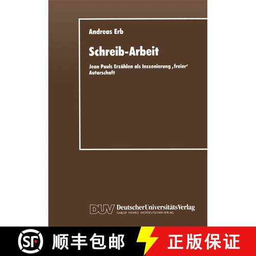 【3-4周达】Schreib-Arbeit : Jean Pauls Erzählen als Inszenierung freier' Autorschaft [9783663016304]