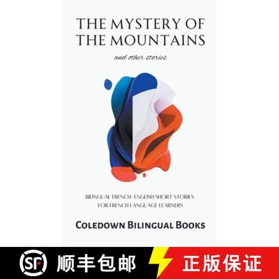 预订 The Mystery of the Mountains and Other Stories: Bilingual French-English Short Stories  for Fren... [9798223613282]