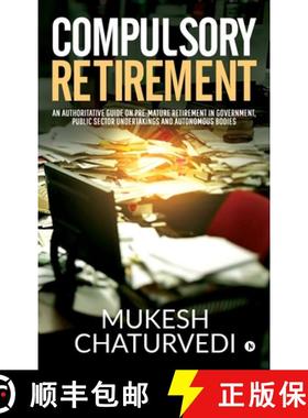 【3-4周达】Compulsory Retirement: An authoritative guide on pre-mature retirement in Government, Publ... [9781647335144]