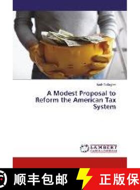 预订 A Modest Proposal to Reform the American Tax System [9786202021913]