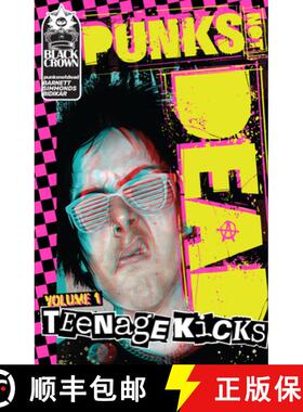 【3-4周达】Punks Not Dead, Vol. 1: Teenage Kicks: Teenage Kicks [9781684053421]