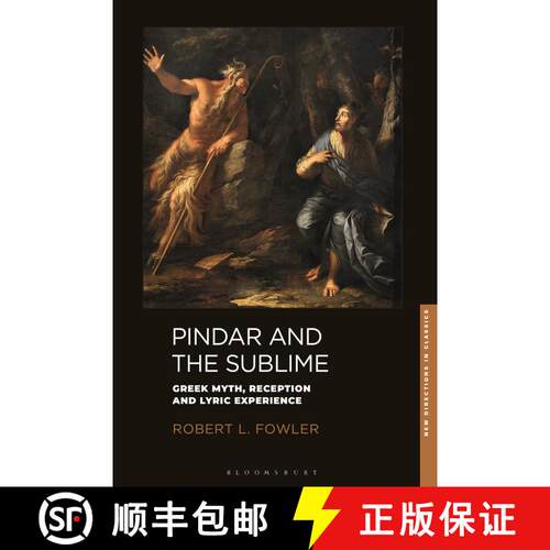 【3-4周达】Pindar and the Sublime: Greek Myth, Reception, and Lyric Experience [9781350198166]