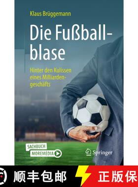 【3-4周达】Die Fußballblase : Hinter den Kulissen eines Milliardengeschäfts (1. Aufl. 2022) (1. Auf... [9783662643266]