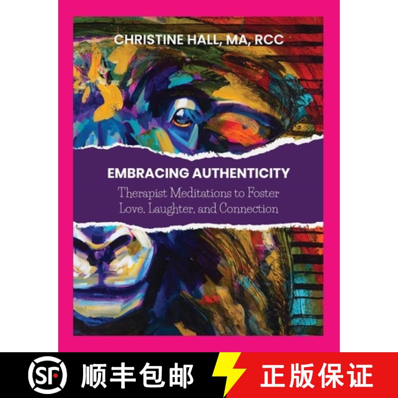 【3-4周达】Embracing Authenticity: Therapist Meditations to Foster  Love, Laughter and Connection [9781738338306]