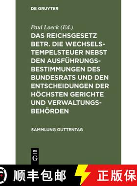 【3-4周达】Reichsgesetz Betr. Die Wechselstempelsteuer Nebst Den Ausfuhrungsbestimmungen Des Bundesra... [9783111266411]