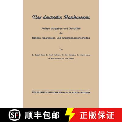 【3-4周达】Das deutsche Bankwesen : Aufbau, Aufgaben und Geschäfte der Banken, Sparkassen und Kredit... [9783322961433]