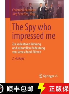 【3-4周达】The Spy who impressed me : Zur kollektiven Wirkung und kulturellen Bedeutung von James Bon... [9783658313531]