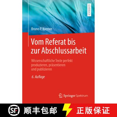 【3-4周达】Vom Referat bis zur Abschlussarbeit : Wissenschaftliche Texte perfekt produzieren, präsen... [9783662659717]