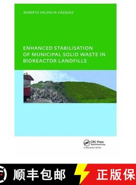 【3-4周达】Enhanced Stabilisation of Municipal Solid Waste in Bioreactor Landfills: Unesco-Ihe PhD Th... [9781138418868]