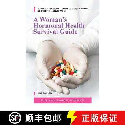 【3-4周达】A Woman's Hormonal Health Survival Guide: How to Prevent Your Doctor from Slowly Killing You [9780578405056]