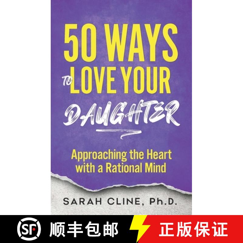 【3-4周达】50 Ways to Love Your Daughter: Approaching the Heart With a Rational Mind [9781937209261]