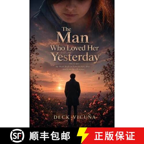 【3-4周达】The Man Who Loved Her Yesterday: He Went Back in Time to Save Her... And Lost Her Forever [9798995459101]