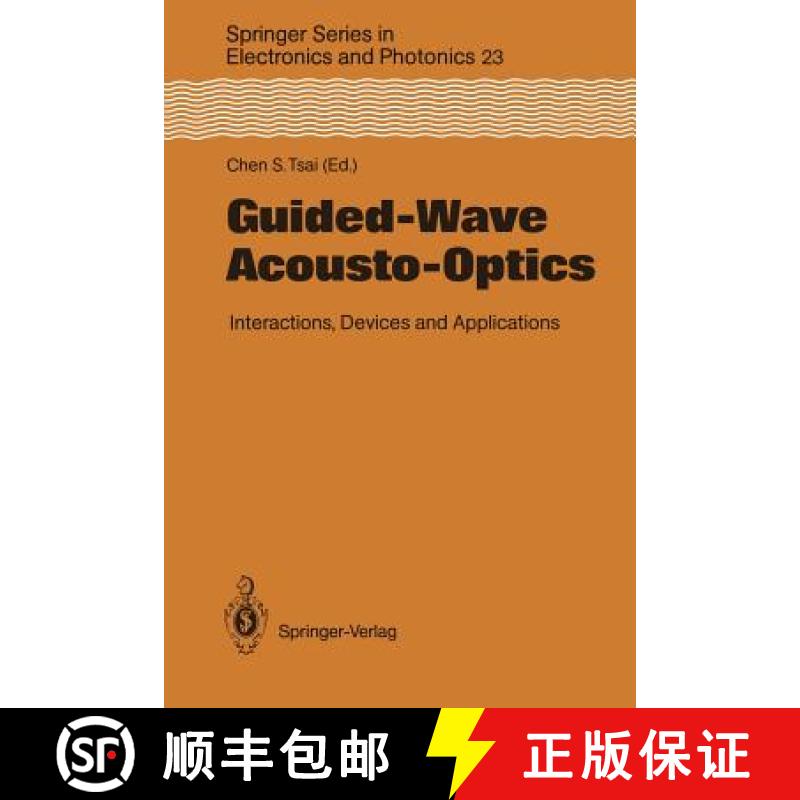 【3-4周达】Guided-Wave Acousto-Optics : Interactions, Devices, and Applications [9783642752278]