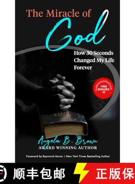 预订 The Miracle of God: How 30 Seconds Changed My Life Forever [9781772773446]