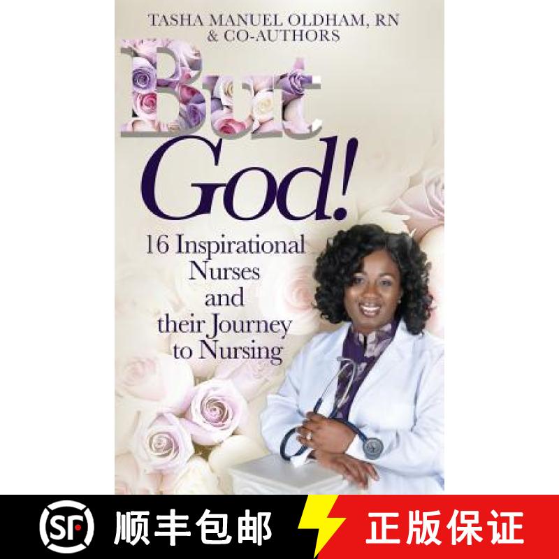 【3-4周达】But God!: 16 Inspirational Nurses and their Journey to Nursing [9780692058435]