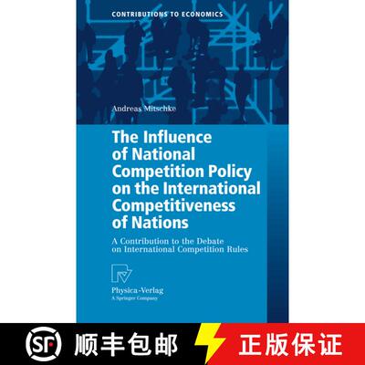 【3-4周达】The Influence of National Competition Policy on the International Competitiveness of Natio... [9783790825510]