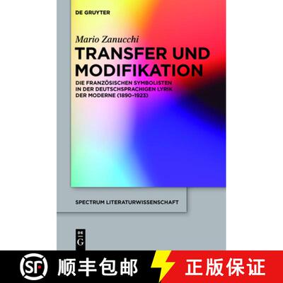 【3-4周达】Transfer und Modifikation: Die franzosischen Symbolisten in der deutschsprachigen Lyrik de... [9783110425192]