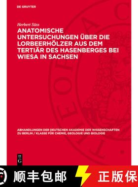 预订 Anatomische Untersuchungen Über Die Lorbeerhölzer Aus Dem Tertiär Des Hasenberges Bei Wiesa i... [9783112733561]