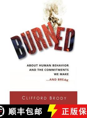 【3-4周达】Burned: About Human Behavior and the Commitments We Make...and Break [9780615924250]