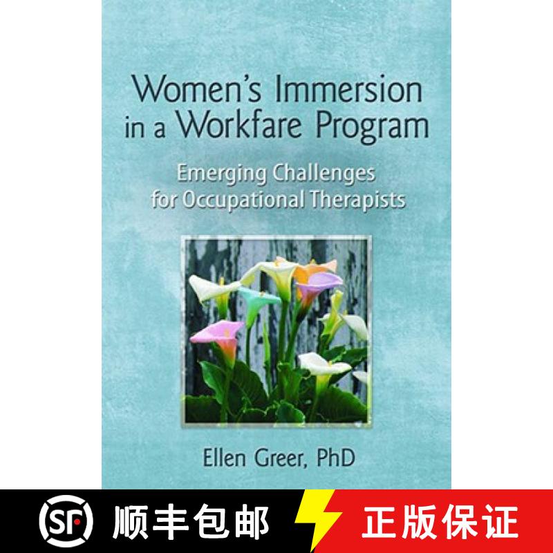 【3-4周达】Women's Immersion in a Workfare Program: Emerging Challenges for Occupational Therapists [9780789030283]