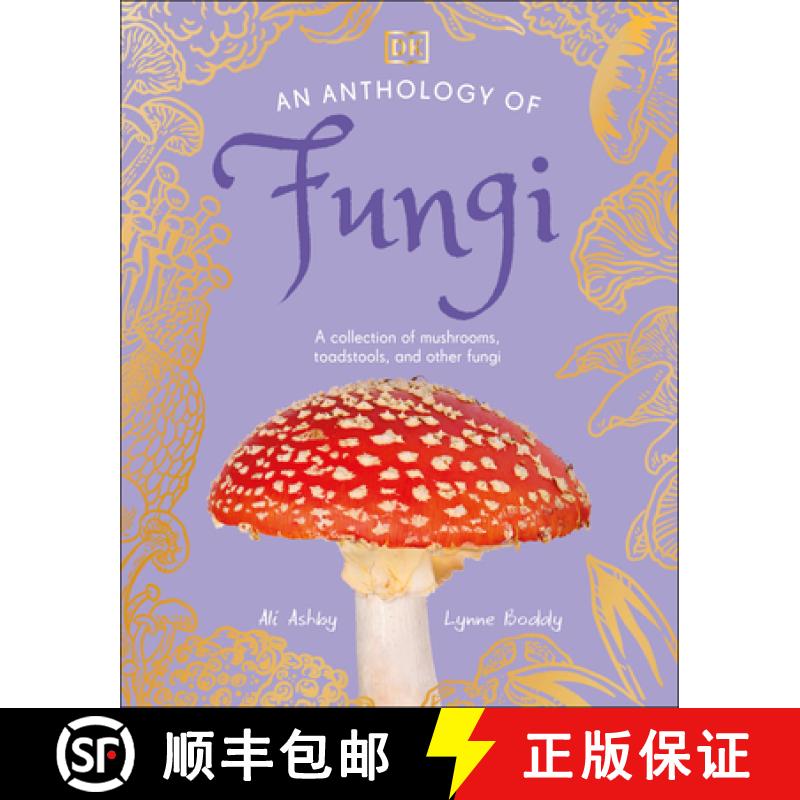 【3-4周达】An Anthology of Fungi: A Collection of More Than 100 Mushrooms, Toadstools and Other Fungi [9780593846131]