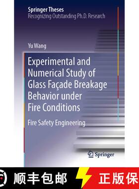 【3-4周达】精装 Experimental and Numerical Study of Glass Façade Breakage Behavior under Fire Condit... [9789811364839]