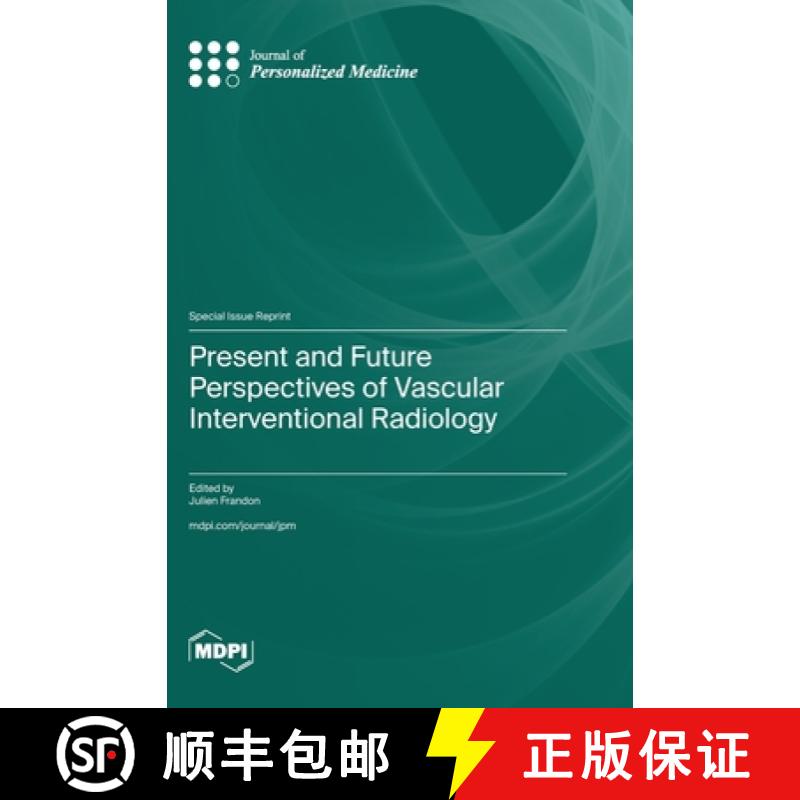 【2-3周达】Present and Future Perspectives of Vascular Interventional Radiology [9783725815074]