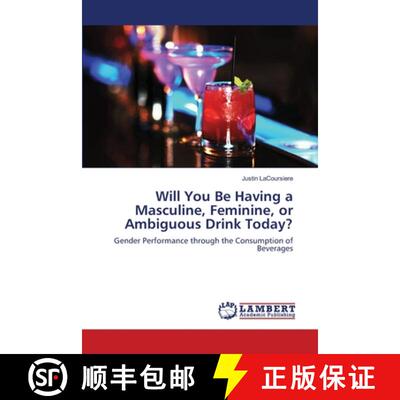 预订 Will You Be Having a Masculine, Feminine, or Ambiguous Drink Today? [9783659483882]