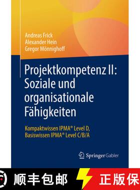 【3-4周达】Projektkompetenz II: Soziale Und Organisationale Fähigkeiten: Kompaktwissen Ipma(r) Level... [9783658478230]