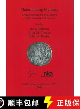 【3-4周达】Materializing Memory: Archaeological material culture and the semantics of the past [9781407305097]