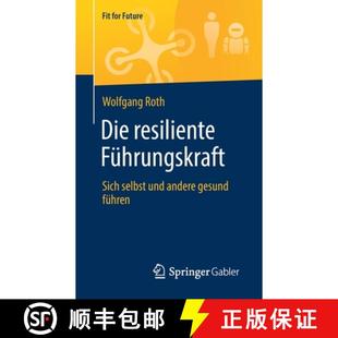 selbst Führungskraft und führen Die gesund 4周达 9783658330859 resiliente andere Sich