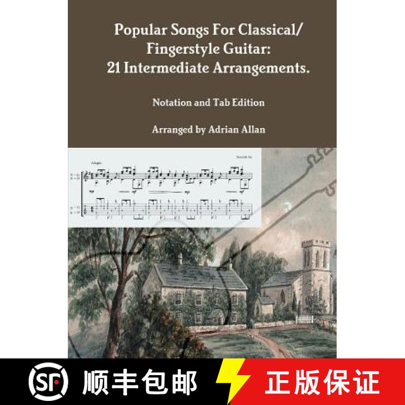 【3-4周达】Popular Songs For Classical/ Fingerstyle Guitar: 21 Intermediate Arrangements. Notation an... [9780244994372]