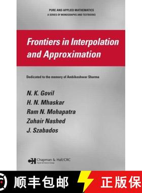 【3-4周达】Frontiers in Interpolation and Approximation: Dedicated to the Memory of Ambikeshwar Sharma [9781584886365]