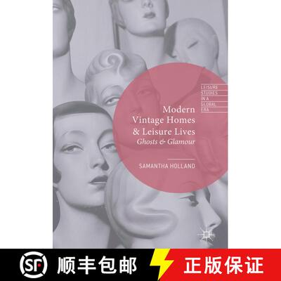 【3-4周达】精装 Modern Vintage Homes & Leisure Lives : Ghosts & Glamour [9781137576170]