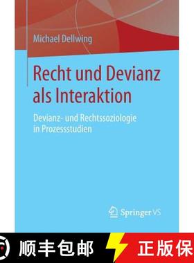 【3-4周达】Recht und Devianz als Interaktion : Devianz- und Rechtssoziologie in Prozessstudien [9783658042691]