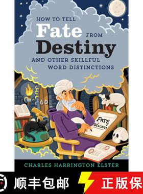 【3-4周达】How to Tell Fate from Destiny: And Other Skillful Word Distinctions [9781328884077]