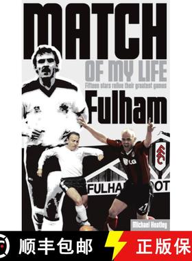 【3-4周达】Fulham Match of My Life: Craven Cottage Legends Relive Their Favourite Games [9781908051707]