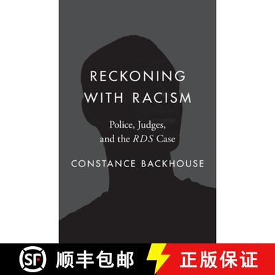 【3-4周达】精装 Reckoning with Racism – Police, Judges, and the RDS Case [9780774868228]