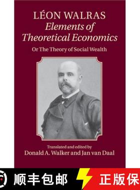 【3-4周达】Leon Walras: Elements of Theoretical Economics: Or, The Theory of Social Wealth [9781107651456]