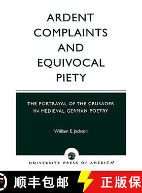预订 Ardent Complaints and Equivocal Piety : The Portrayal of the Crusader in Medieval German Poetry [9780761825500]